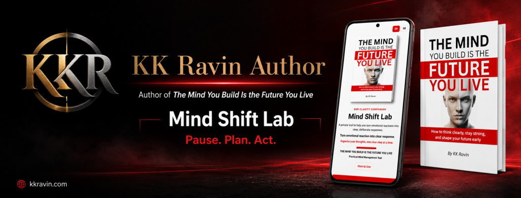 The Mind You Build Is the Future You Live by KK Ravin