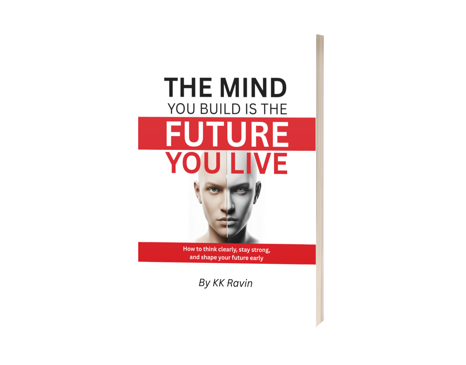 The Mind You Build Is The Future You Live book